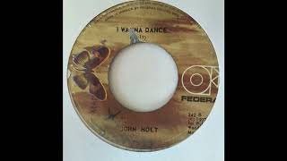 John Holt - I Wanna Dance - Federal 7inch 1972