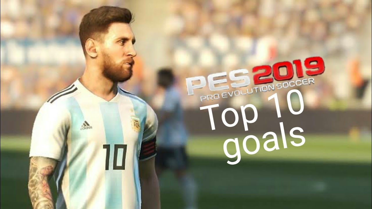 pes 2019 - Messi top 10 goals - YouTube
