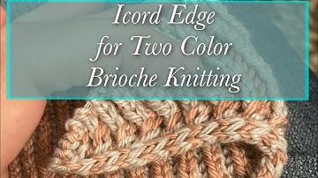 How to Knit Two Color Brioche with an icord edge