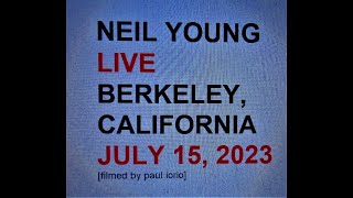 Neil Young live in Berkeley, July 15, 2023, filmed by paul iorio.