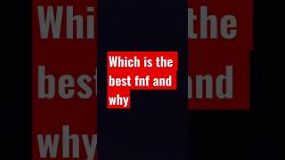 Which do you think is the best fnf mod