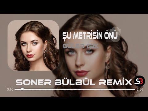 Güler Işık - Şu Metris'in Önü | Soner Bülbül Remix | Türkçe Remix 2023