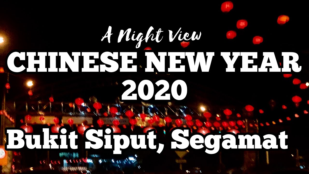 Segamat Riverside Night. View A Night View Chinese New Year 2020 | BUKIT SIPUT SEGAMAT - YouTube
