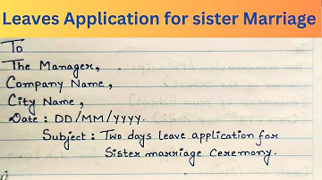 Leave application in office for sister Marriage