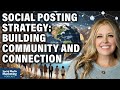 Social posting strategy building community and connection