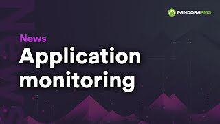 Application monitoring | Pandora FMS