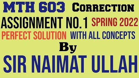 Correction|MTH603 Assignment 1 Spring 2022 Solution|MTH 603|Spring 2022|Solution|Virtual University.