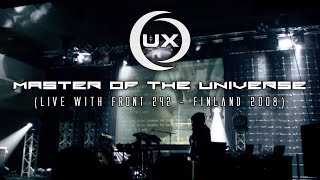 UX - MASTER OF THE UNIVERSE LIVE Mix with Front 242 - FINLAND 2008 - Lucid Flux CD