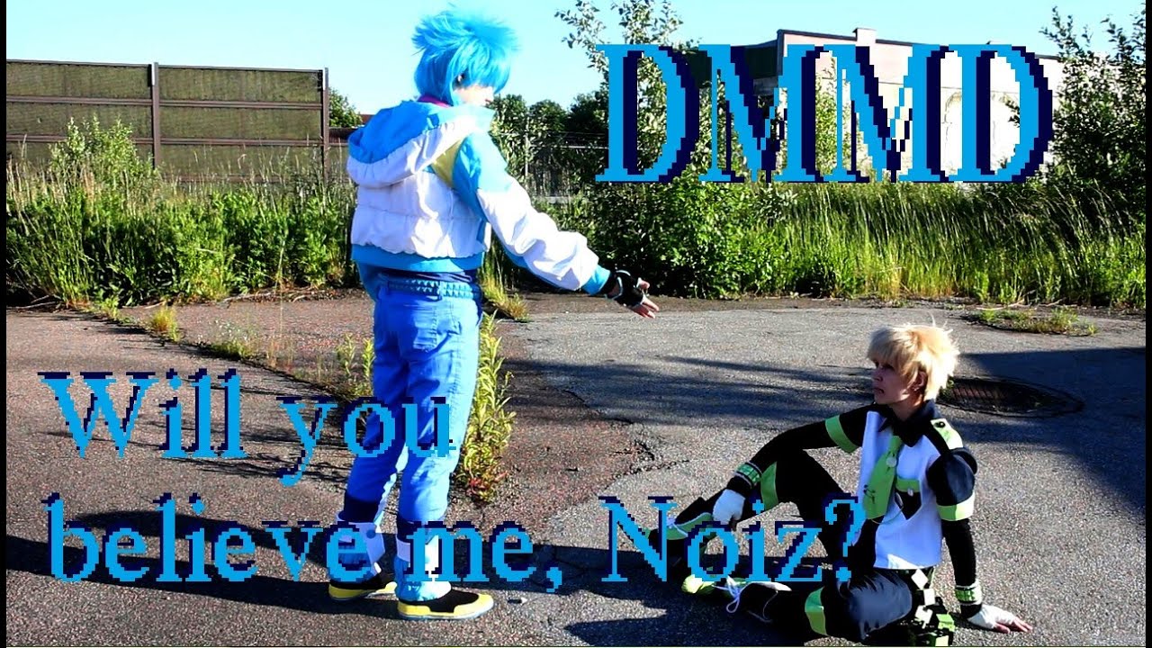 DMMD - Will you believe me, Noiz?