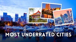 7 Most Underrated Cities In The World