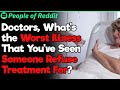 Doctors, What’s the Worst Injury That Someone Refuse Treatment For? | Professionals Stories #64