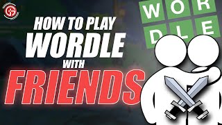 Wordle: How To Play With Friends (Multiplayer)