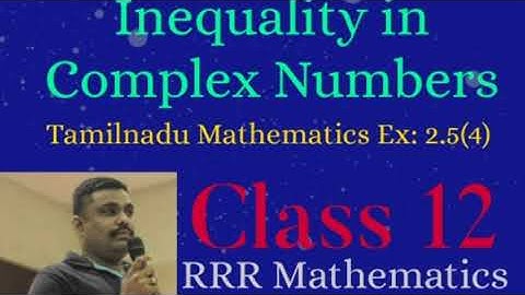 Class: 12 Show that the inequality of the Complex Numbers. TN 12th TB Ex: 2.5(4)