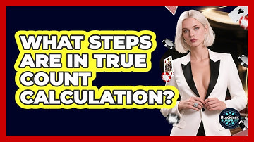 What Steps Are In True Count Calculation?