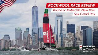 ROCKWOOL RACE REVIEW / ROUND 6 / MUBADALA NEW YORK SAIL GRAND PRIX