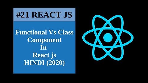 Functional Component vs Class Component in Reactjs in Hindi - (Easy 2020)