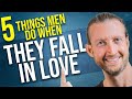 5 Things Men Do When They Fall in Love (In ORDER!)