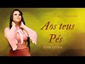 Eliane Fernandes - Aos Teus Pés - COM LETRA (VideoLETRA Gospel Musics)