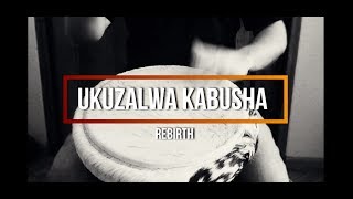 Djembê patterns for beginners : Ukuzalwa kabusha