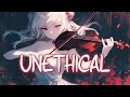 「Nightcore」 UNETHICAL - Faouzia ♡ (Lyrics)