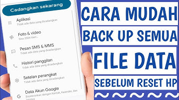 Cara Back Up Semua File Data Sebelum Reset HP Ke Setelan Pabrik