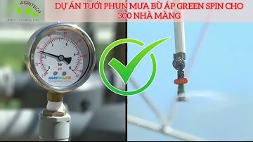 Dự án tưới phun mưa bù áp Green Spin cho 300 nhà màng - GREEN AGRITECH