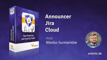Announcer | Jira Cloud | Data Protection and Security Toolkit | Actonic