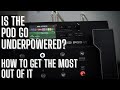 Line 6 Pod Go - Is it Underpowered? And how to get the MOST out of it