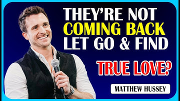 7 Steps to LET GO and MOVE ON From Someone | Matthew Hussey Motivational Speech