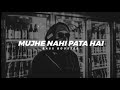 Muje nahi pta hai muje mat pucho na original full song