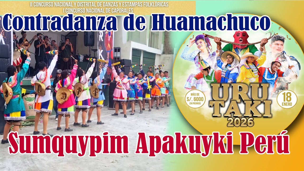 Contradanza de Huamachuco - Sumquypim Apakuyki Perú / Concurso Uru Taki 2026