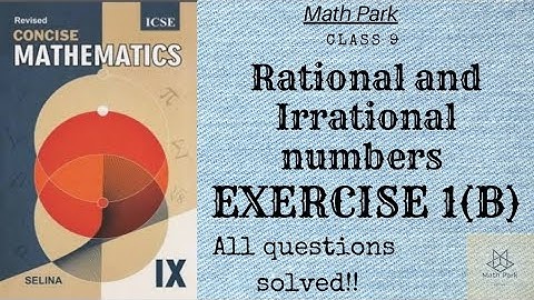 Rational & Irrational Numbers | Ex 1(B) | Class 9th | ICSE