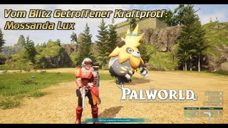 Palworld: Vom Blitz Getroffener Kraftprotf: Mossanda Lux (Boss LVL 31) Fundort #026