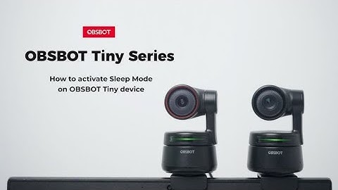 OBSBOT Tiny Series 丨How to activate Sleep Mode