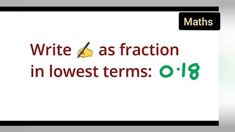 write as fraction in lowest terms: 0.18