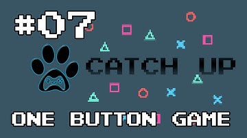 One Button Game Catching Up #7