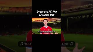 Liverpool FC Fan Speaking Like 리버풀fc 축구팬 #shorts