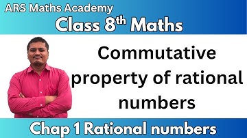 Class 8 Maths Chapter 1 | Commutative property of Rational numbers | ARS Maths Academy