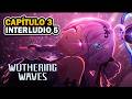 ✨CAPITULO 3 INTERLUDIO: RUMBO A ESTRELLAS QUE ESTAN POR BRILLAR | WUTHERING WAVES 3.3 | JAP SUB ESP