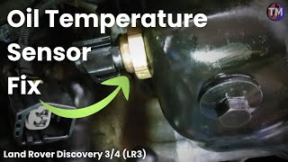 Land Rover Discovery 3 (LR3) Low Power Mode Faulty Oil Temperature Sensor Replacement Land Rover Temperature Sensor