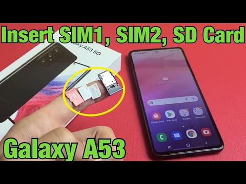 Galaxy A53: How To Insert SIM 1, SIM 2 U0026 SD Card