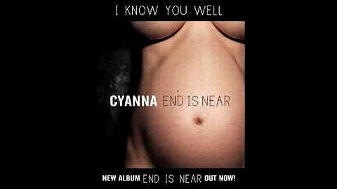 Cyanna - I Know You Well