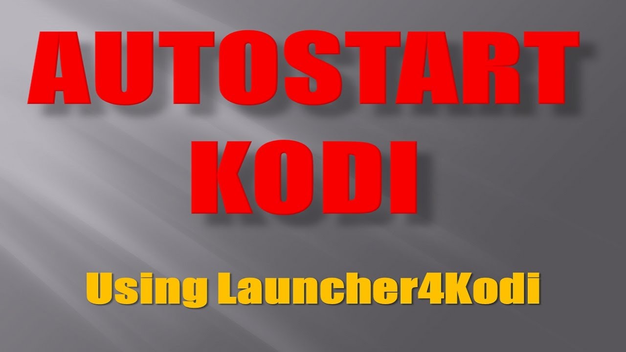 How To Autostart Kodi Windows 10 With Launcher4kodi By Home Media Portal