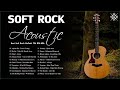 Acoustic Soft Rock Best Soft Rock Ballads Of 70s 80s 90s
