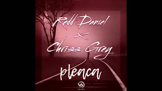 Redd Daniel X Chriss Grey - Pleaca Official Audio