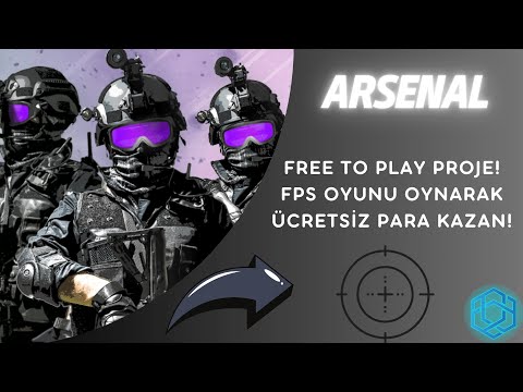 Arsenal Yatırım Yapmadan FPS Oyunu Oynayarak Para Kazan!