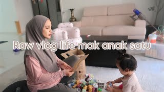 REAL LIFE Mak Anak Satu (Almost RAW Vlog !!)