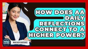 How Does AA Daily Reflections Connect To A Higher Power? - Mind Over Substance