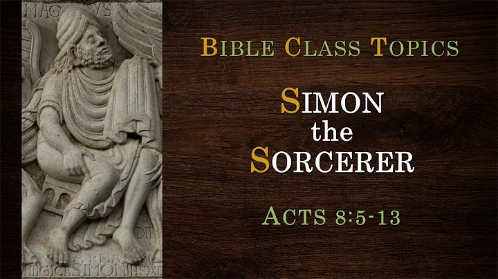 Simon the Sorcerer - Acts 8:5-13