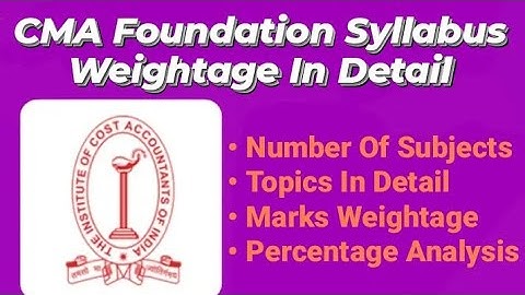 CMA Foundation Syllabus | Topic Wise Weightage | Watch Till The End 👍🏻